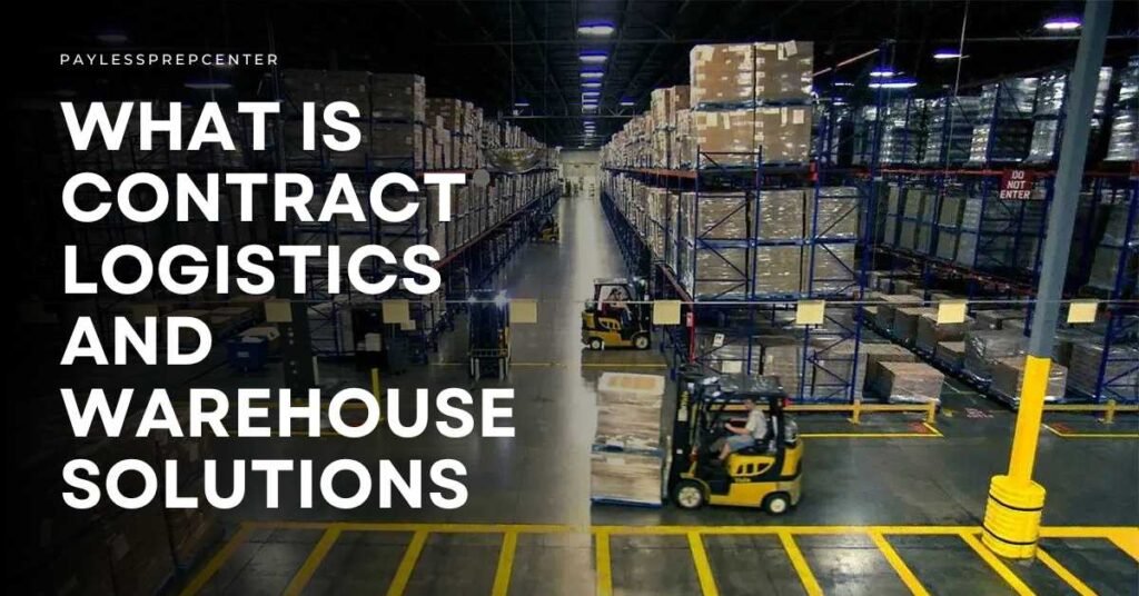What is Contract Logistics and Warehouse Solutions