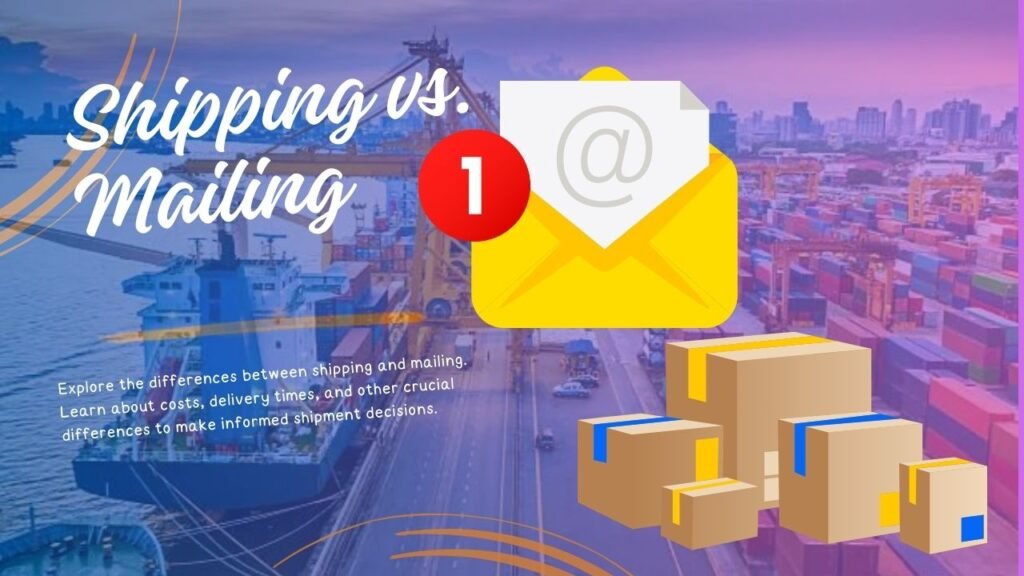 Shipping vs. Mailing