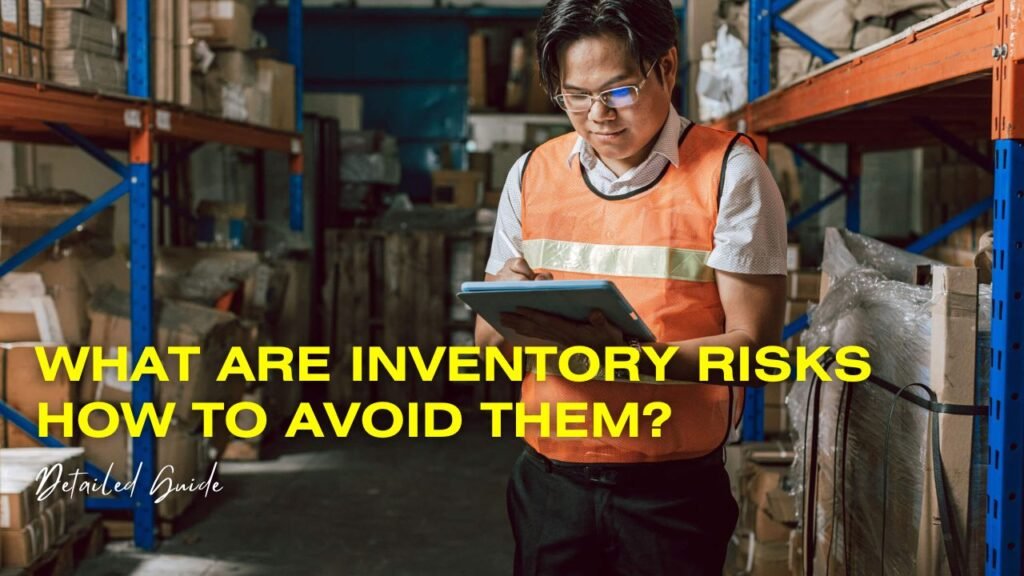 What are Inventory Risks